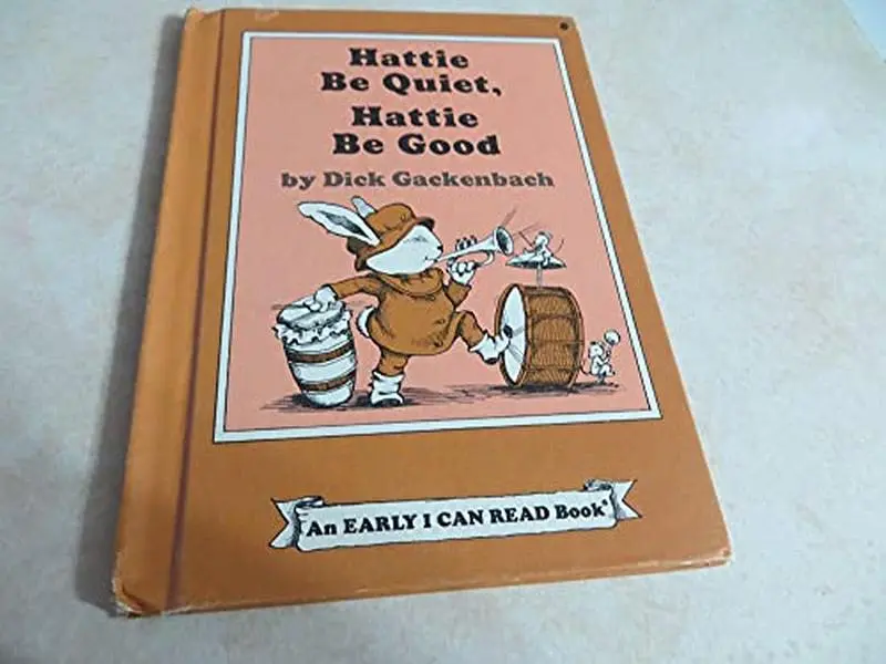 USED-Hattie Be Quiet, Hattie Be Good (An Early I CAN READ Book) by Dick Gackenbach (Hardcover)