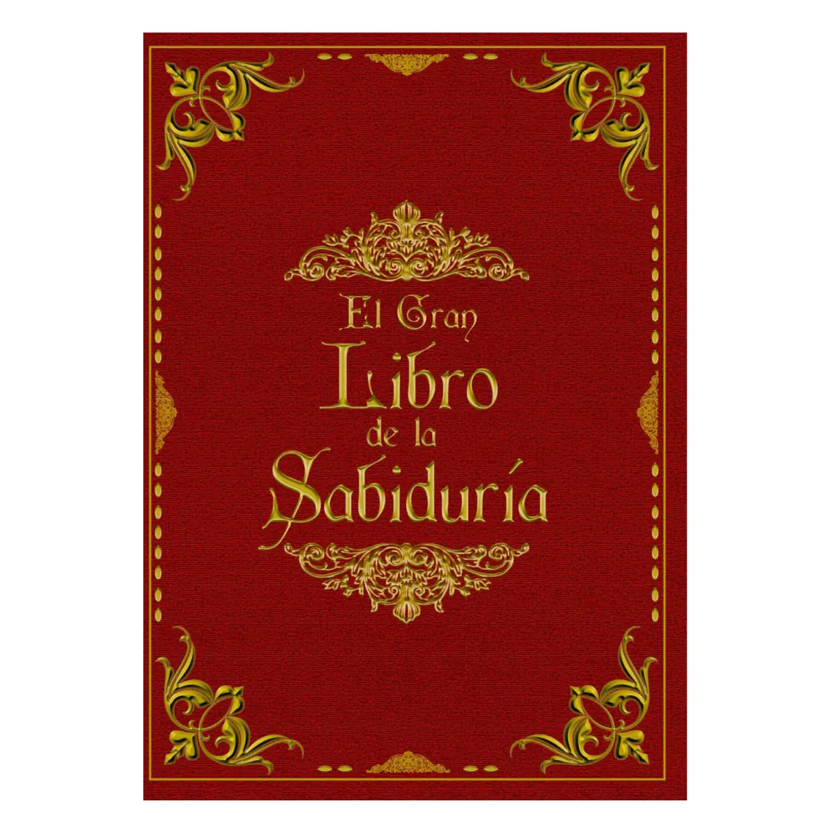 El Gran Libro de la Sabiduría: Guía Práctica de Reflexiones, Enseñanzas y Crecimiento Personal (Edición en Español) Paperback