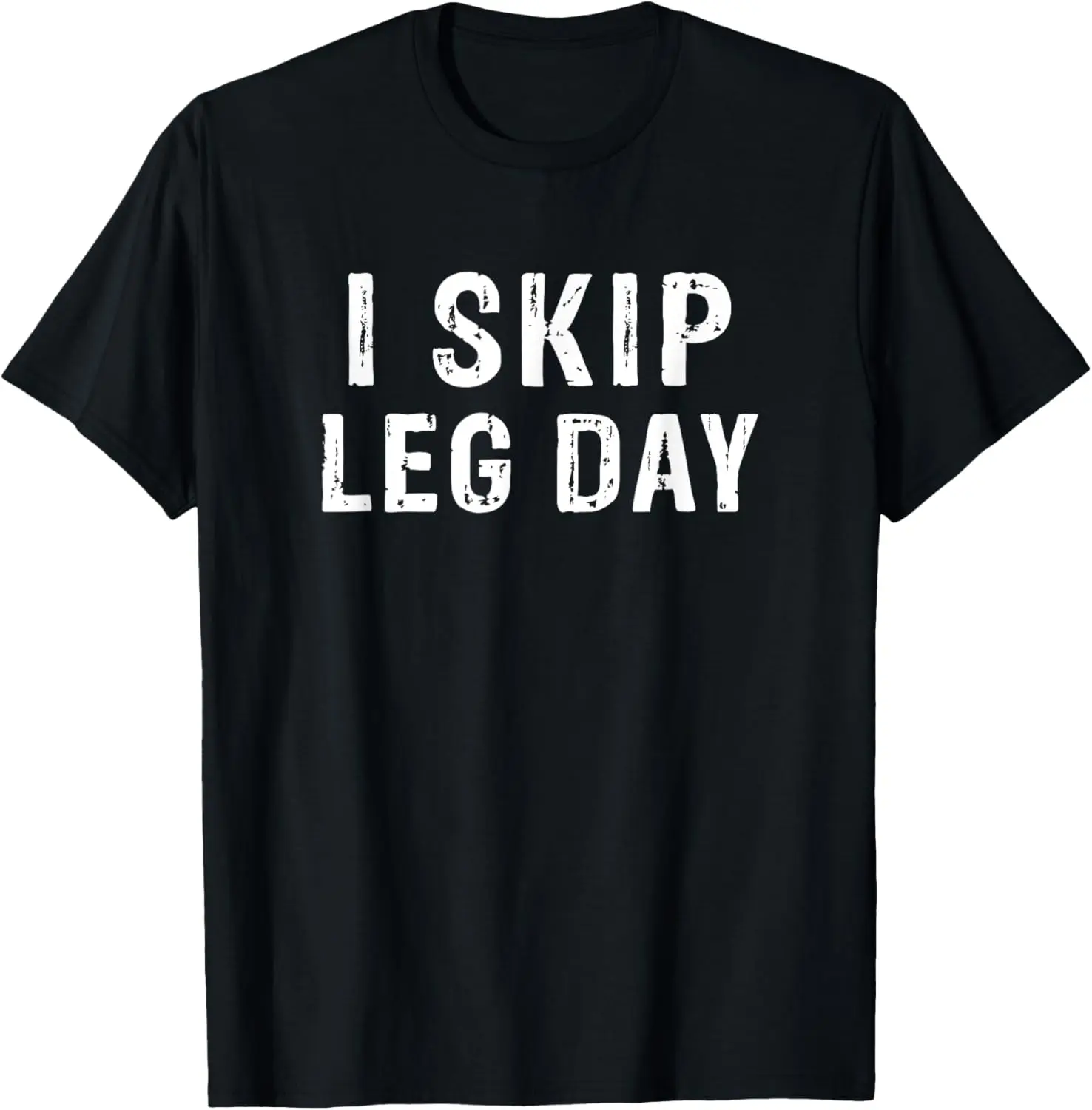 100% Cotton I Skip Leg Day Funny Gym Workout Comedy Bodybuilding T-Shirt