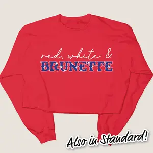 4th Of July Shirt Sweatshirt - Red, White, & Brunette
