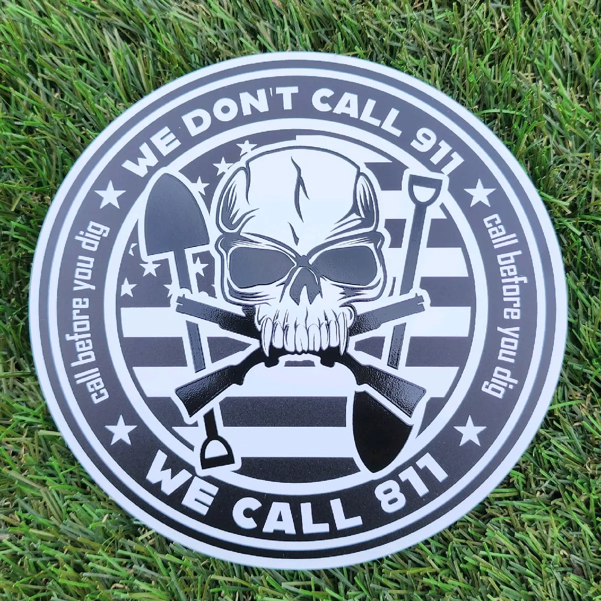 We Don't Call 911. We Call 811. 6 inch round Sticker pack of 2