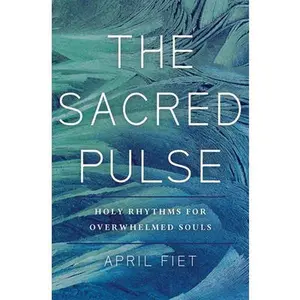 USED-The Sacred Pulse: Holy Rhythms for Overwhelmed Souls by Fiet, April (Paperback)