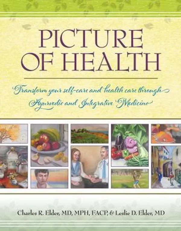 USED Book - Picture of Health: Transform your self-care and health care through Ayurvedic and Integrative Medicine by Charles R. Elder MD MPH FACP (Unknown) - english