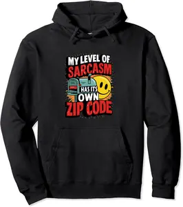 My Level of Sarcasm Has Its Own Zip Code. Pullover Hoodie - Antonplonka Shop 75B0D17ZZYGV