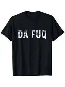 Funny 'Da Fuq' Graphic Black T-Shirt- Unisex Casual Crew Neck Tee, Cotton Loose Tee, Machine Washable, Perfect for Casual Wear