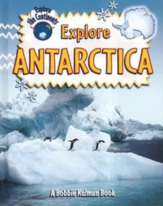 USED-Explore Antarctica by Kalman, Bobbie (Library Binding)