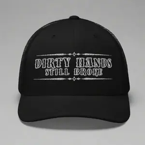 Dirty Hands, Still broke  Mesh Hat