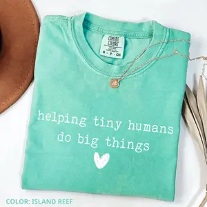 Helping Tiny Humans Do Big Things T Shirt Inspirational Teacher Tee Cute Preschool Elementary Educator Shirt Teaching Life Gift