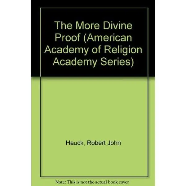 USED-The More Divine Proof (American Academy of Religion Academy Series) by Robert John Hauck (Paperback)