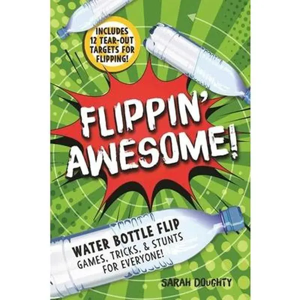USED Book - Flippin' Awesome: Water Bottle Flip Games, Tricks and Stunts for Everyone! by Doughty, Sarah (Paperback) - english
