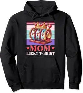 MOM LUCKY T-SHIRT Funny Slot Machine Mothers Pullover Hoodie - Claragonz Shop 70B0D8BBLLR8