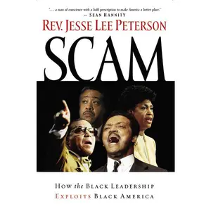 Scam: How the Black Leadership Exploits Black America