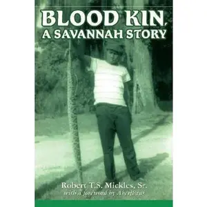 USED-Blood Kin, A Savannah Story by Mickles, Robert T. S., Sr. (Paperback)