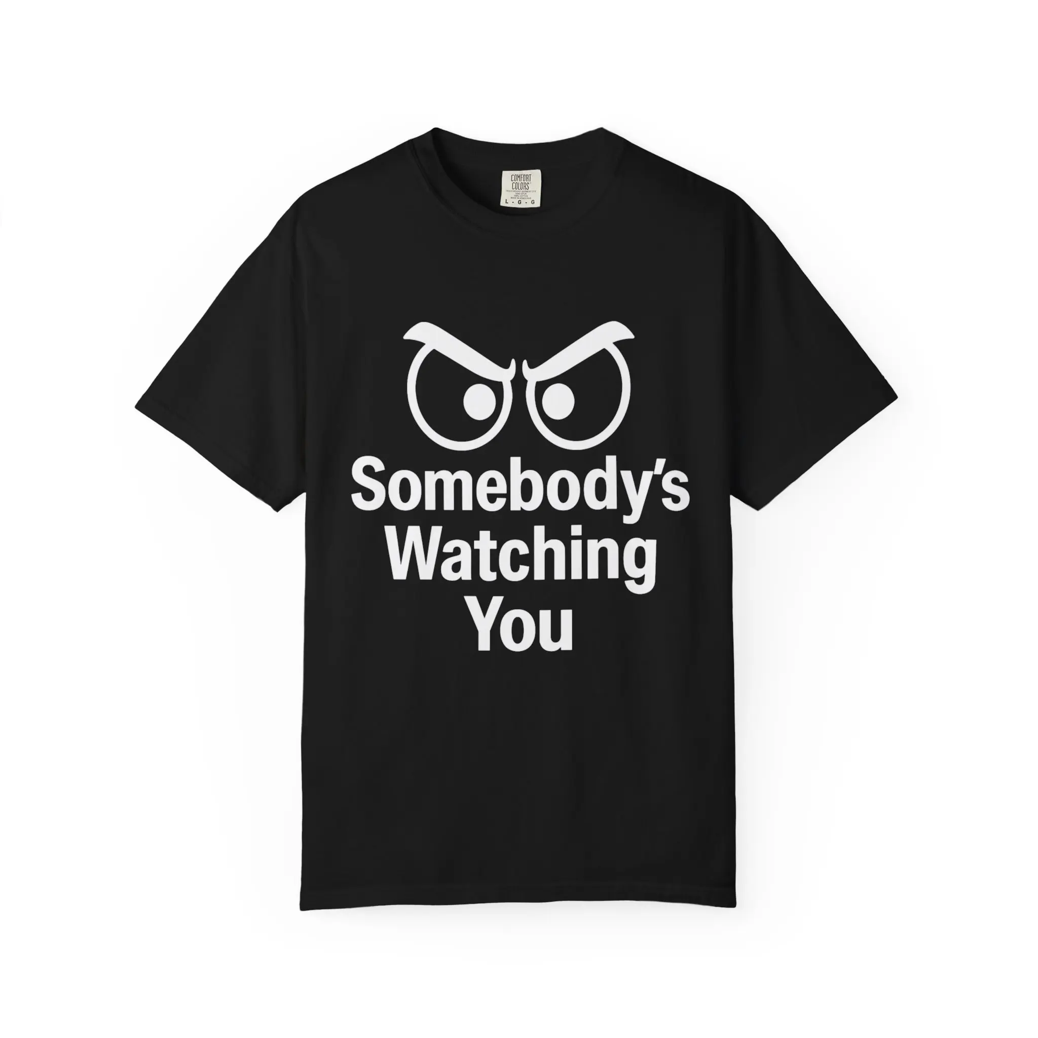 T-Shirt — "Somebody's Watching You" Graphic Tee with Watchful Eyes