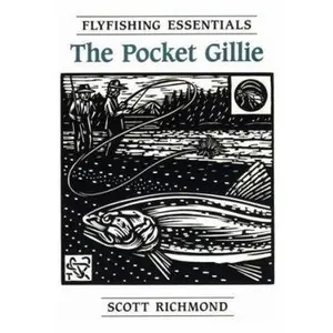 USED-The Pocket Gillie: Flyfishing Essentials by Scott Richmond (Paperback)