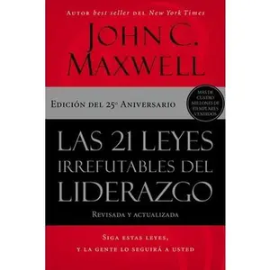 USED-Las 21 Leyes Irrefutables del Liderazgo: Siga Estas Leyes, Y La Gente Lo Seguirá a Usted by Maxwell, John C. (Paperback)