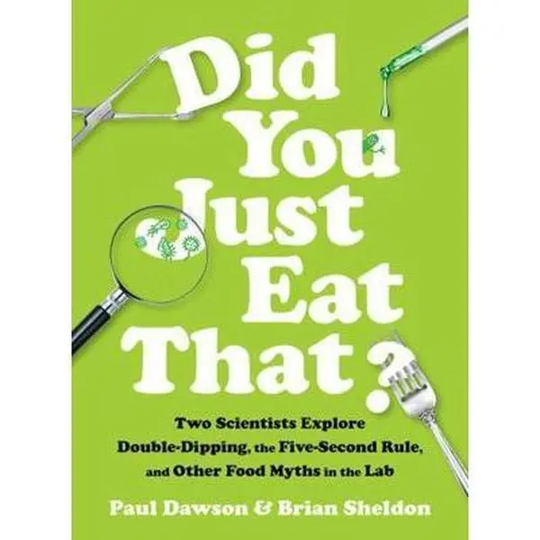 USED Book - Did You Just Eat That?: Two Scientists Explore Double-Dipping, the Five-Second Rule, and Other Food Myths in the Lab by Dawson, Paul (Hardcover) - english