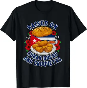 100% cotton Unisex Raised On Cuban Bread and Croquetas Cuba Cuban T-Shirt