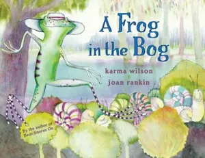 USED-A Frog in the Bog by Wilson, Karma (Paperback)