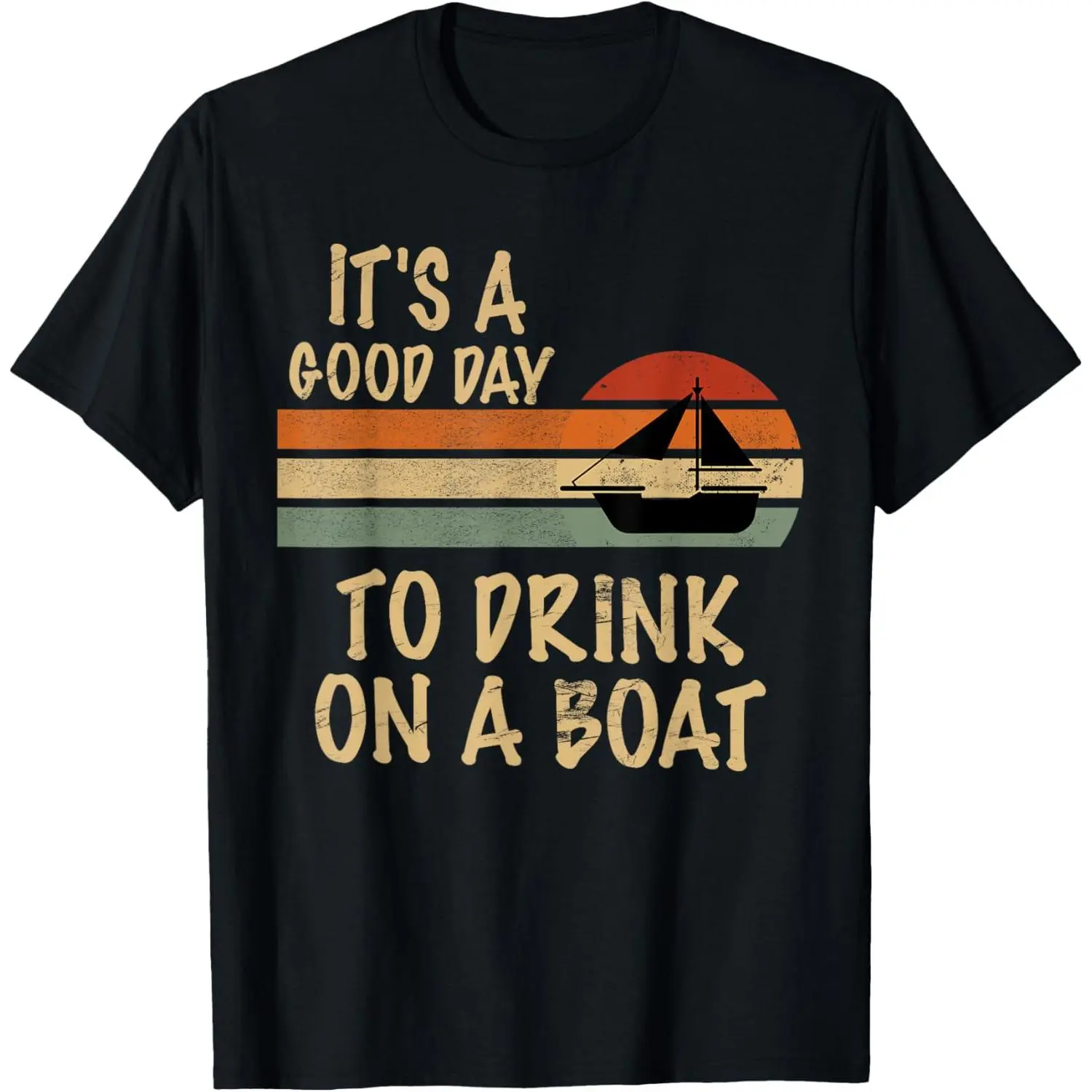 Its A Good Day to Drink On A Boat Funny Mens Boating T-Shirt Pure Cotton Graphic Tees Menswear Top: Gifts for Men & Women
