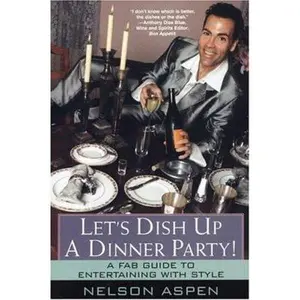 USED-Let's Dish Up A Dinner Party!: A Fab Guide To Entertaining With Style by Nelson Aspen (Paperback)