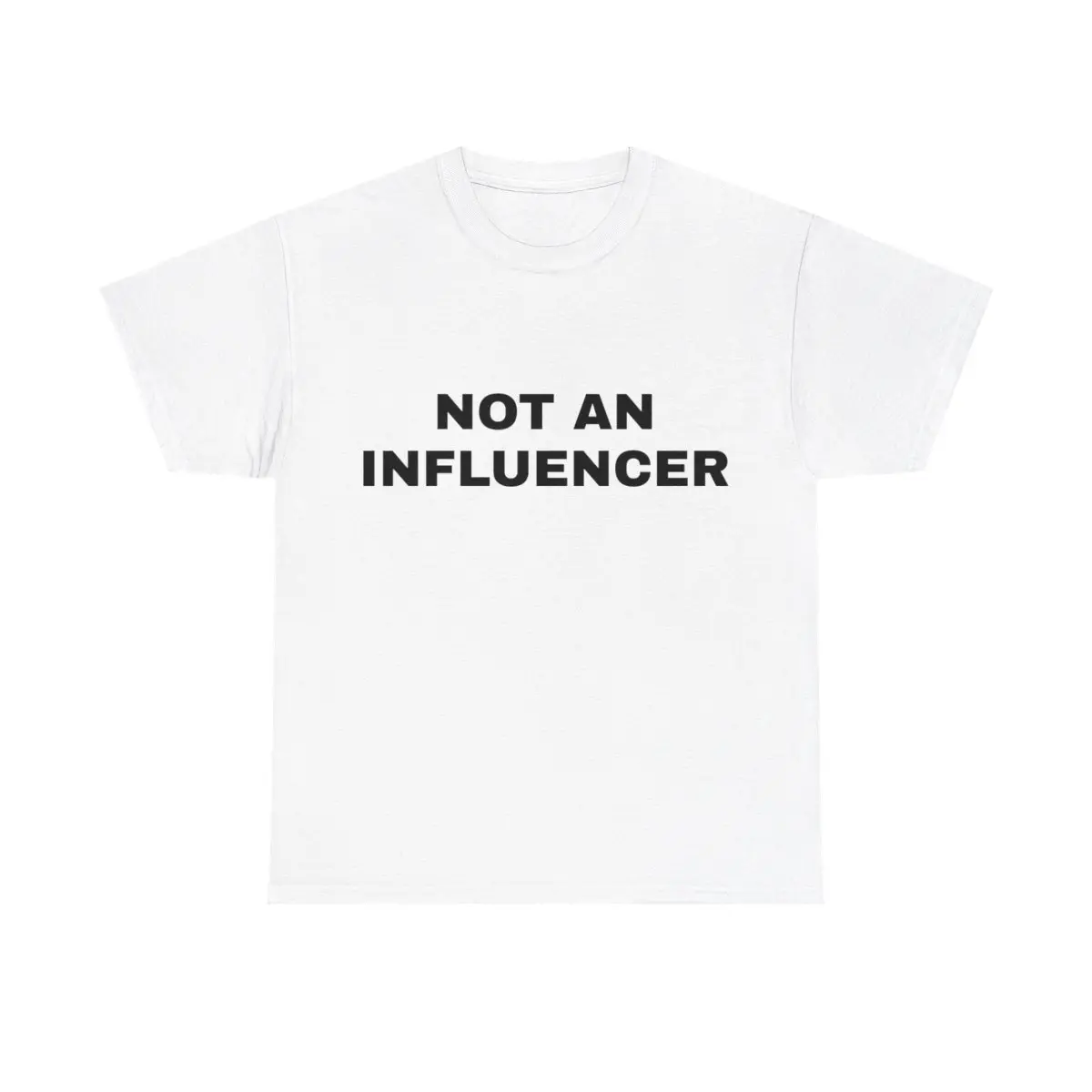 Not an Influencer Cotton T-Shirt