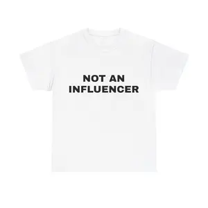 Not an Influencer Cotton T-Shirt