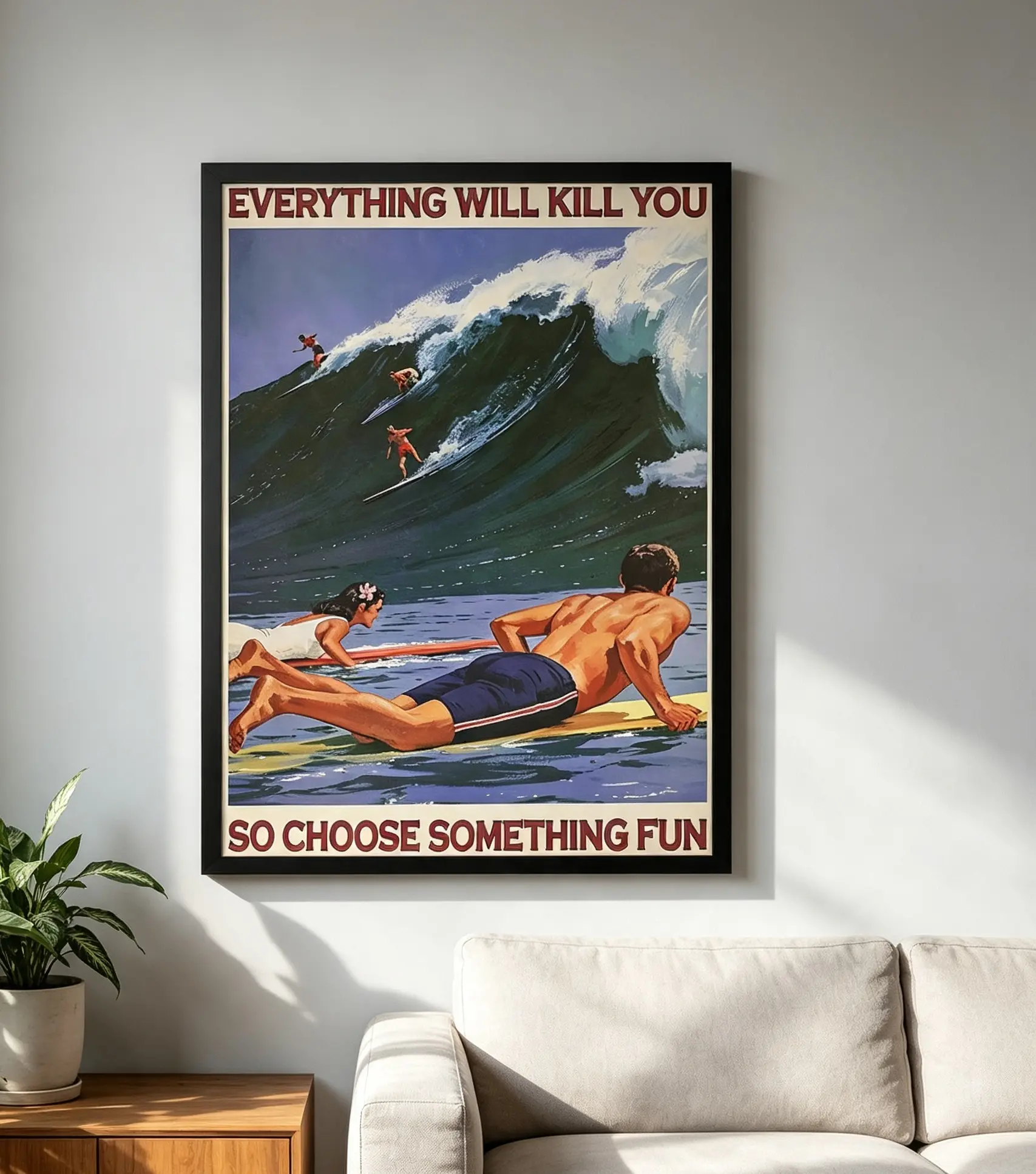 Vintage Surfing Canvas Poster, Everything Will Kill You So Choose Something Fun Retro Ocean Wall Art, Funny Surf Quote Print for Beach House, Bedroom, Man Cave Decor, Unique Gift for Surfer Lovers