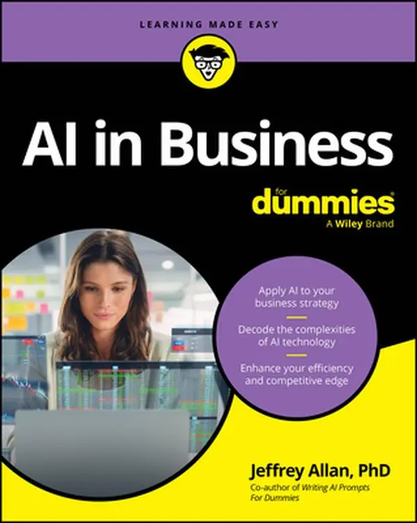 AI in Business for Dummies - Jeffrey Allan, Paperback Economics & Management Book with Data Analytics, Strategy, Workflow Automation, Tools for Learners