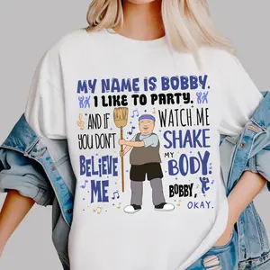 My Name Is Bobby Shirt, Movie Funny Quote, Meme Cute Sweatshirt Hoodie