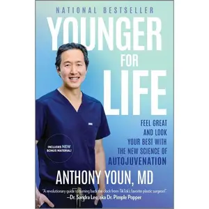 Younger for Life: Feel Great and Look Your Best with the New Science of Autojuvenation by Anthony Youn [Paperback Book]