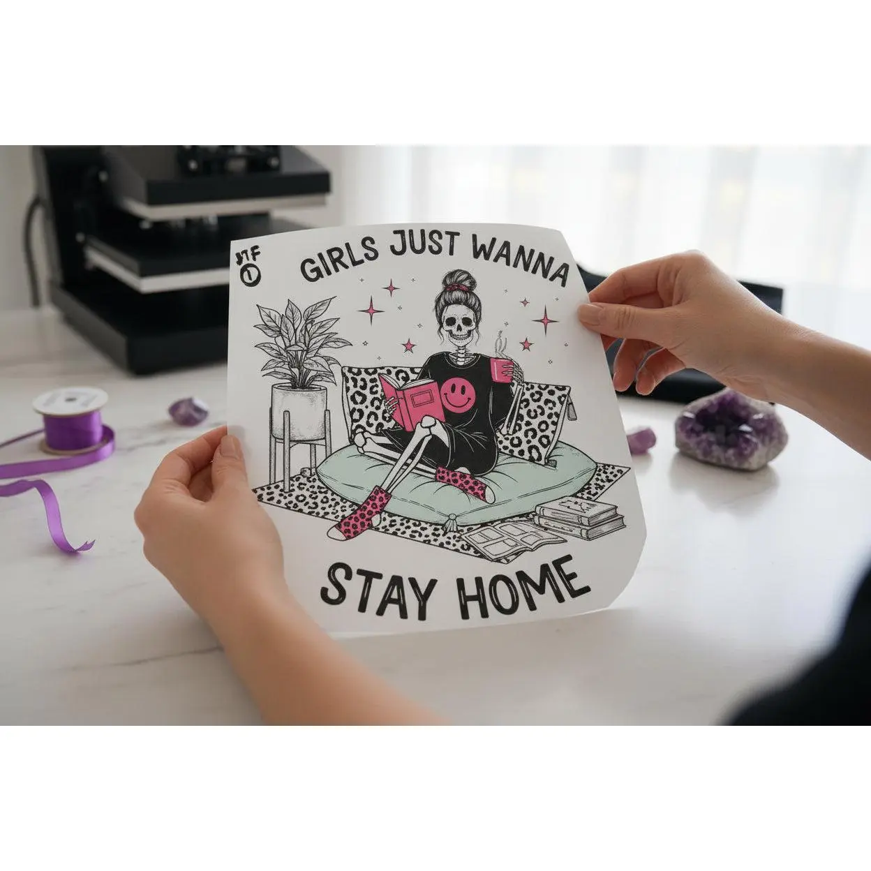 Girls Just Wanna Stay Home 12x12 Ready-to-Press DTF Transfer