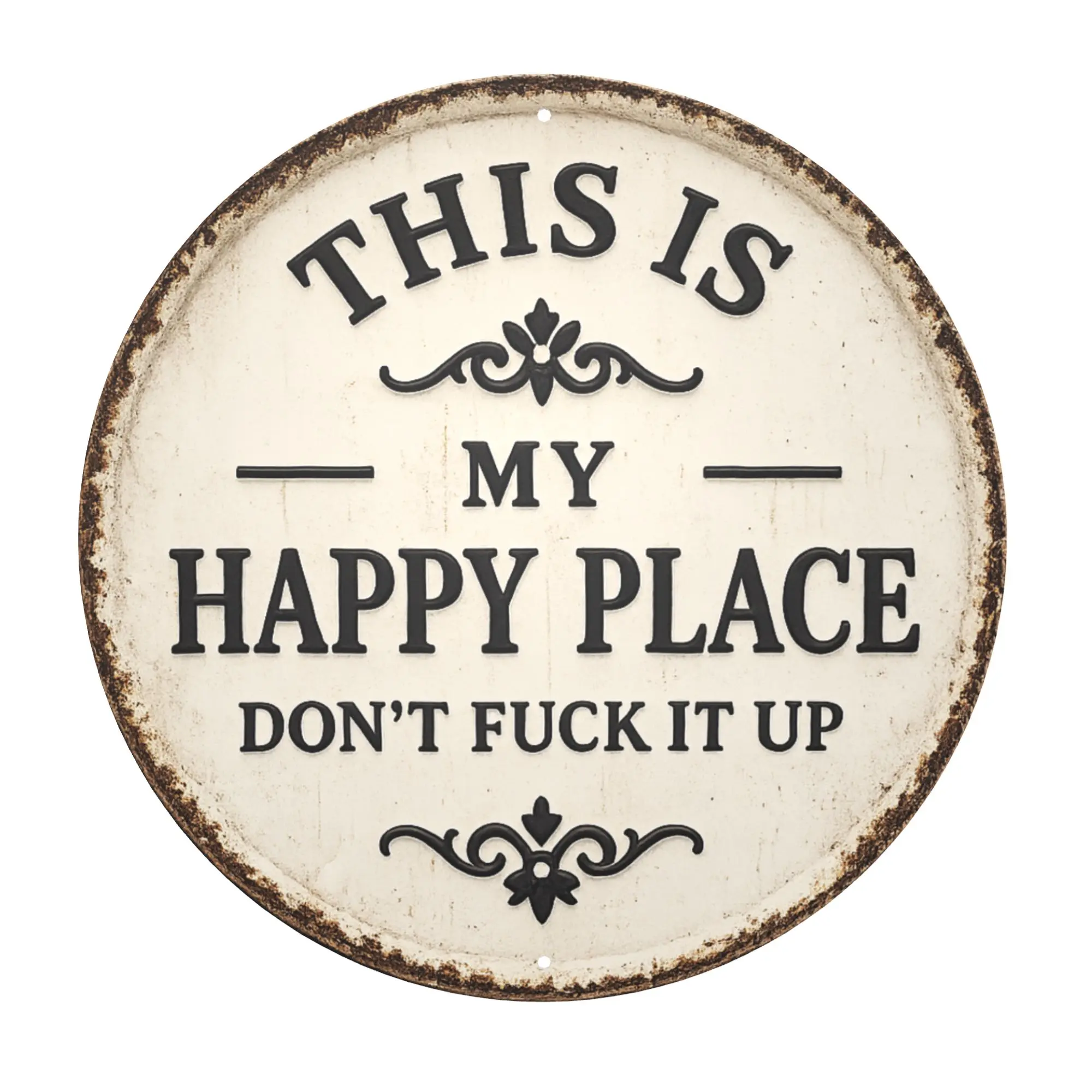 8x8 in Funny Rustic Metal Round Sign, Wall-Mount Home Decor Products, Novelty Decor, Room Art, Outdoors Gift for Home Office Garden