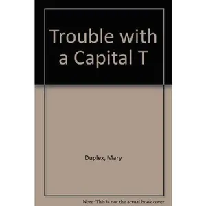 USED-Trouble With a Capital T by Mary H. Duplex (Paperback)