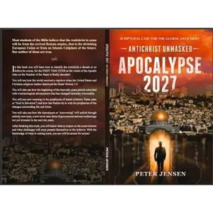 USED-Apocalypse 2027: Antichrist Unmasked: Scriptural Case for the Global Antichrist by Peter Jensen (Paperback)