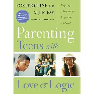 USED-Parenting Teens with Love and Logic: Preparing Adolescents for Responsible Adulthood by Fay, Jim (Hardcover)