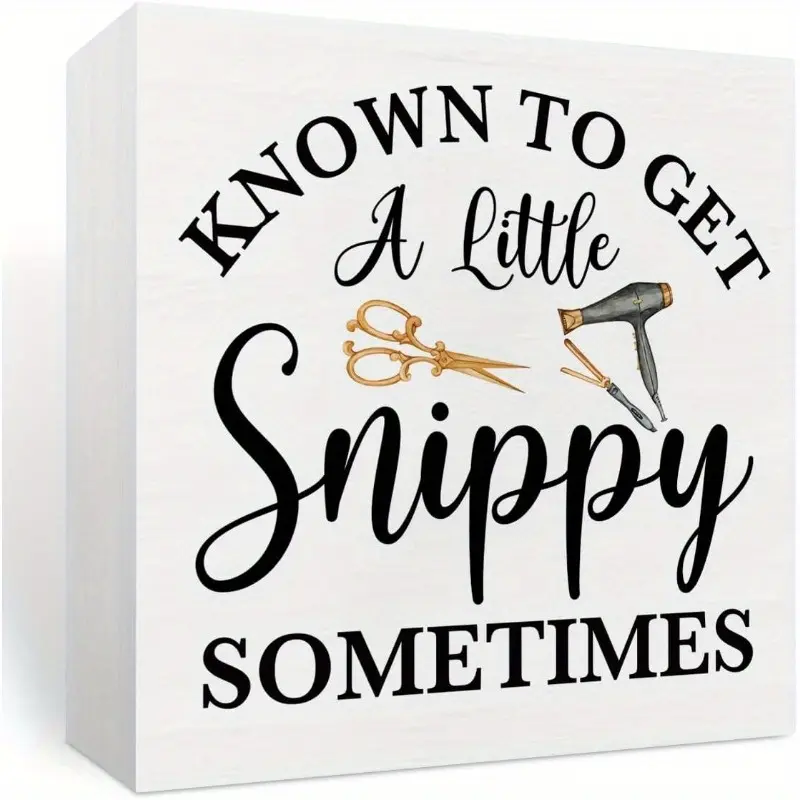 Hairstylist Gift Hairstylist Decor Hairstylist Appreciation Gift Hairdresser Gifts for Women Best Cosmetology Gifts for Women Men, Wooden Sign Decor, Wooden Home Sign, Know To Get a Little Snippy Sometimes 5x5 inch