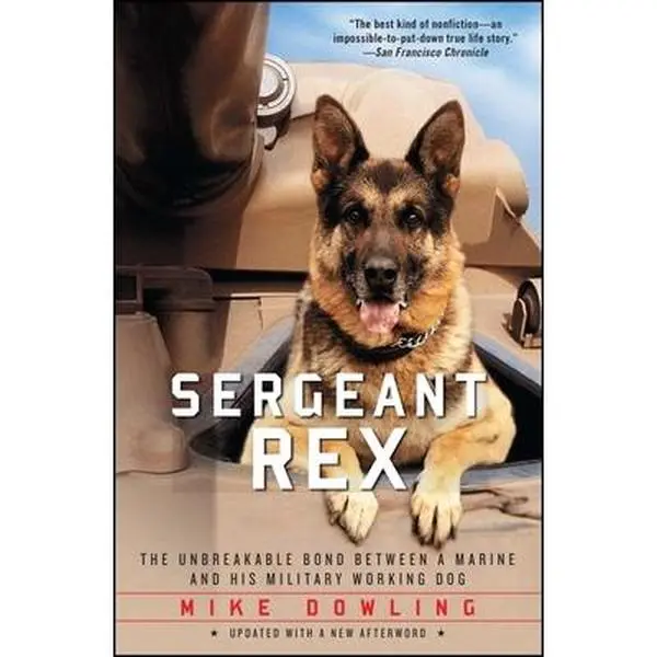USED Book - Sergeant Rex: The Unbreakable Bond Between a Marine and His Military Working Dog by Dowling, Mike (Paperback) - english