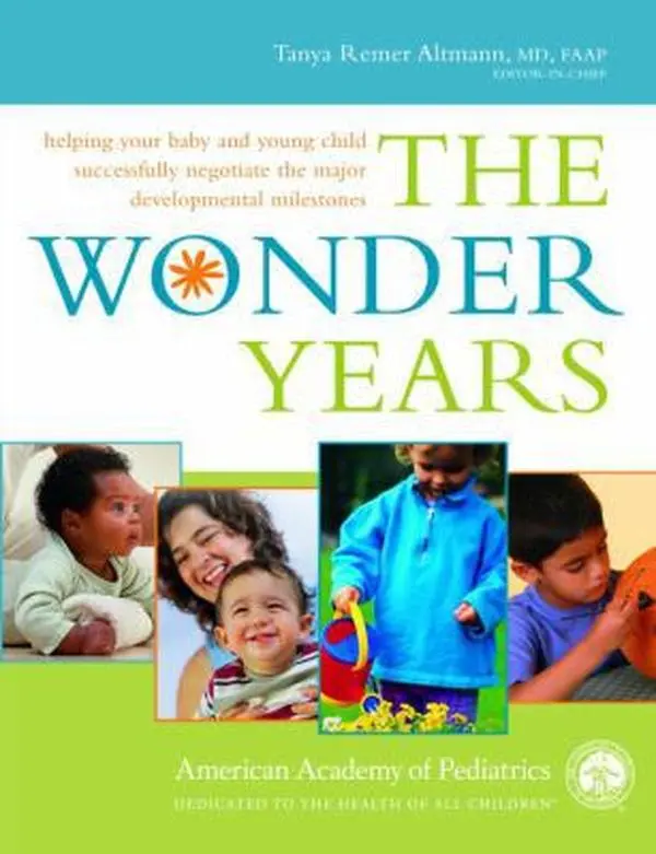 USED Book - The Wonder Years: Helping Your Baby and Young Child Successfully Negotiate The Major Developmental Milestones by American Academy Of Pediatrics (Hardcover) - english