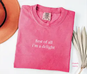 Comfort Colors First of All I'm A Delight T-shirt, Funny Humor Graphic Tee, Funny Quotes Tee, Trendy Gift for Women, For Woman