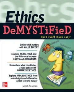 Ethics Demystified by Newman, Micah (Paperback) - Used