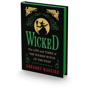 Wicked Collector's Edition: The Life and Times of the Wicked Witch of the West  [BOOKS] Hardcover