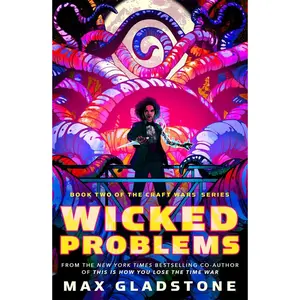 USED-Wicked Problems: Book Two of the Craft Wars Series by Gladstone, Max (Paperback)