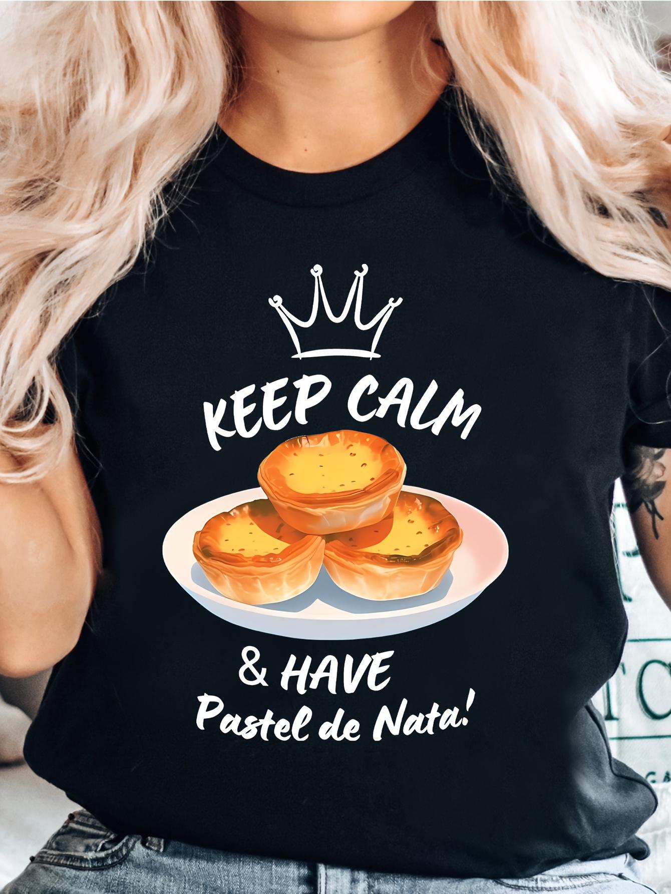 [Pastel de Nata T-Shirt] Relaxed Fit Women's Summer T-Shirt |   Portuguese Pastel de Nata Graphic Print with "Keep Calm & Have Pastries" Slogan, Breathable Round Neck Tee for Travel Souvenir & Casual Attire