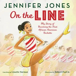 On the Line: My Story of Becoming the First African American Rockette by Jennifer Jones||Robert Paul, Jr.||Lissette Norman [Hardback Book]