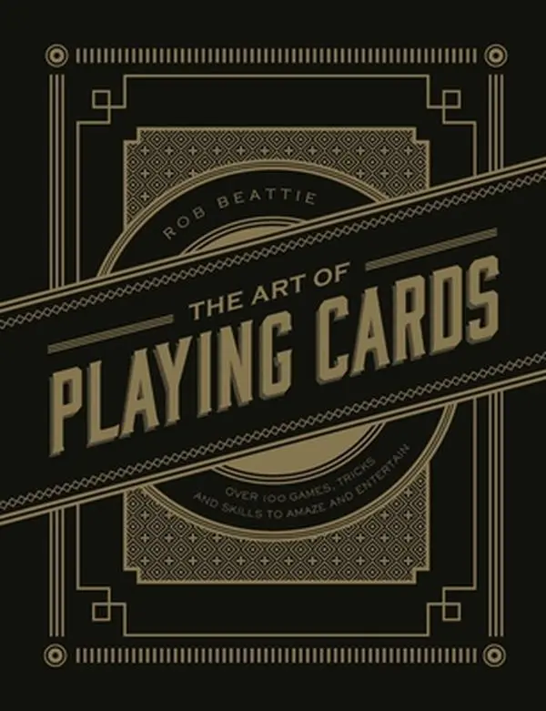 USED Book - Art of Playing Cards: Over 100 Games, Tricks, and Skills to Amaze and Entertain by Beattie, Rob (Hardcover) - english