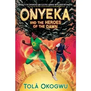 Onyeka and the Heroes of the Dawn -- Tolá Okogwu, Hardcover
