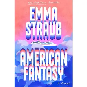 American Fantasy -- Emma Straub, Hardcover