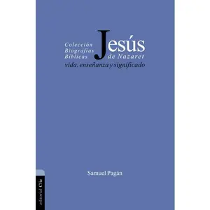 Jesús de Nazaret: Vida, enseñanza y significado
