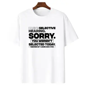 Crew Neck Cotton Polyester Graphic T-Shirt, Funny Slogan Quote Selective Hearing Tee – "Sorry You Weren't Selected", y2k Fashion Casual Streetwear Humor Shirt, Comfortable & Breathable Material, Everyday Outfit, SuperYi